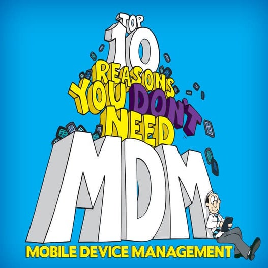 Top 10 razones para no necesitar un MDM