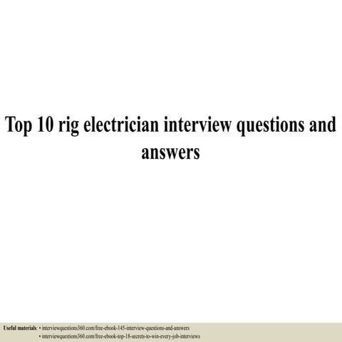 Top 10 rig electrician interview questions and answers