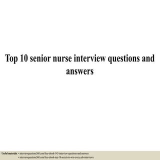 Top 10 senior nurse interview quest...
