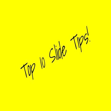 Top 10 slide tips | PPT