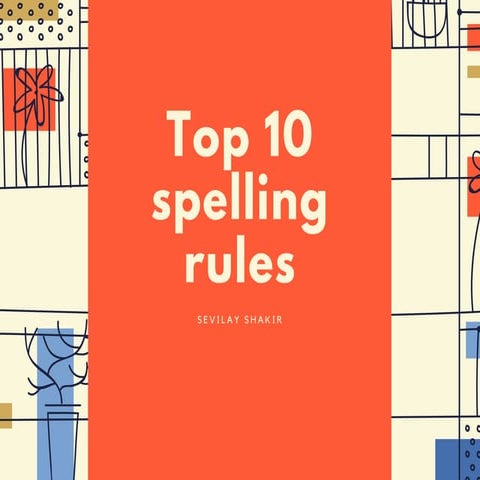 Top 10 spelling rules