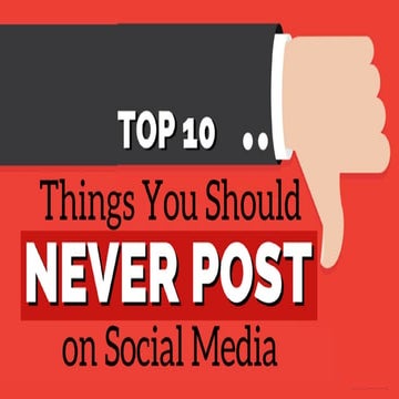 Top 10 Things You Should Never Share On Social Media | PDF