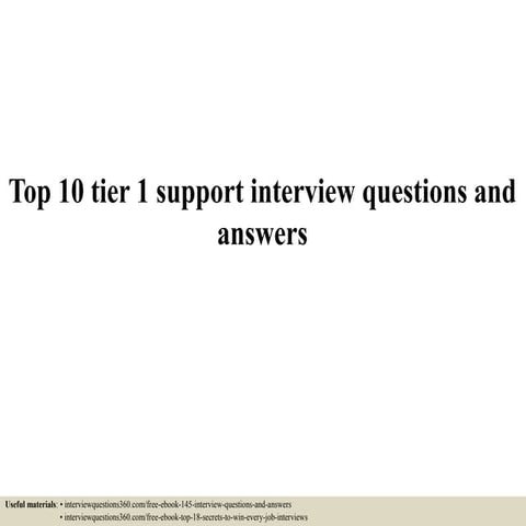 Top 10 tier 1 support interview questions and answers | PPTX