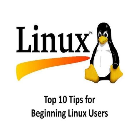 Top 10 Tips for Beginning Linux Users