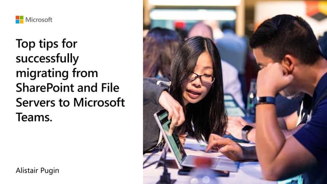Top tips for successfully migrating from SharePoint and file servers to Micro...