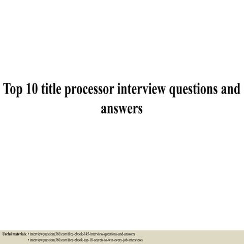 Top 10 title processor interview questions and answers