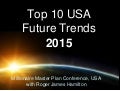 Top 10 USA Business Future Trends 2015 - Roger James Hamilton