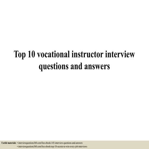 Top 10 vocational instructor interview questions and answers