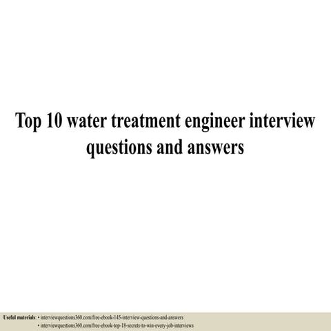 Top 10 water treatment engineer interview questions and answers