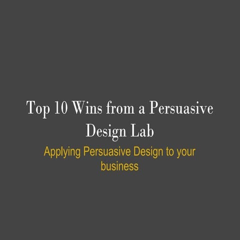 Top 10 Wins From Persuasive Design lab