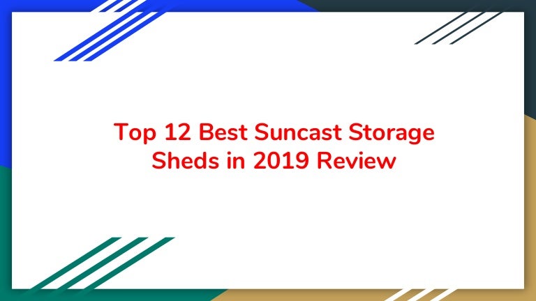 Top 12 Best Suncast Storage Sheds In 2019 Review