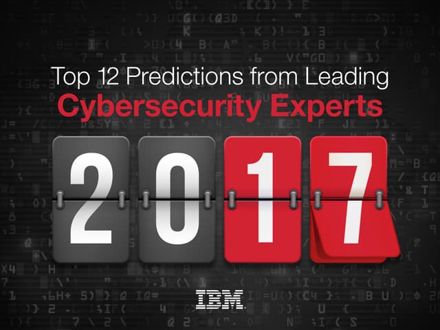 12 Prédictions Majeures sur la Cyber Sécurité en 2017