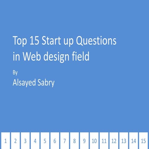 Top 15 Start up Questionsin Web design field