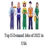 Top 15 Demand Jobs of 2022 in USA