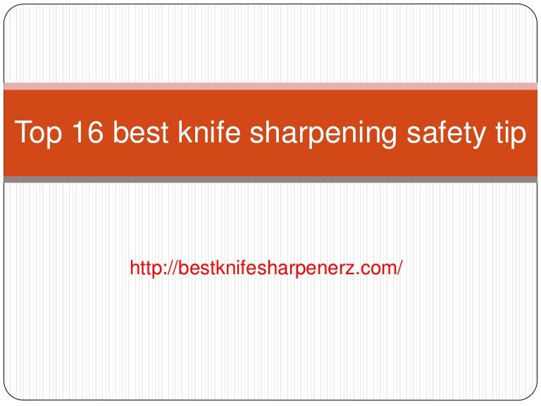 Top 16 best knife sharpening safety tip