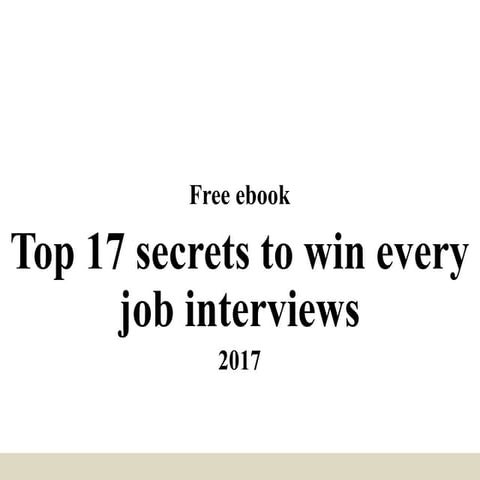 Top 17 secrets to win every job interviews