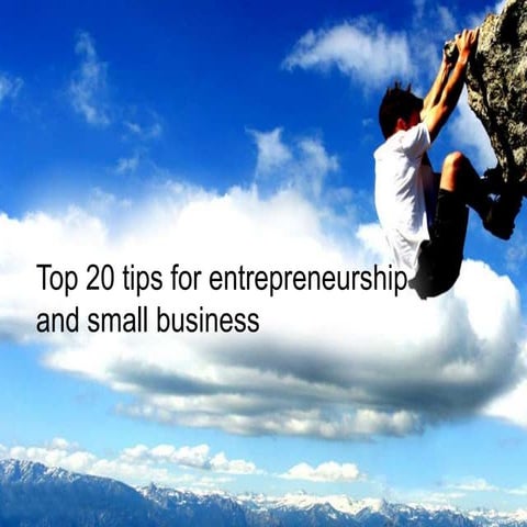 Top 20 tips for entrepreneurship and small business