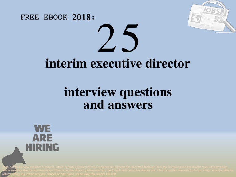 Top 25 interim executive director interview questions and answers pdf… Top 25 interim executive director interview questions and answers pdf…