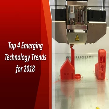 Top 4 Emerging Technology Trends for 2018