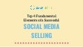 Top 4 Fundamental Elements of a Successful Social Media Selling