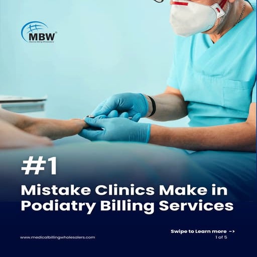 Top 4 Podiatry Billing Services Mistake Clinics Make.pdf