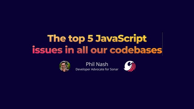The top 5 JavaScript issues in all our codebases | PPT
