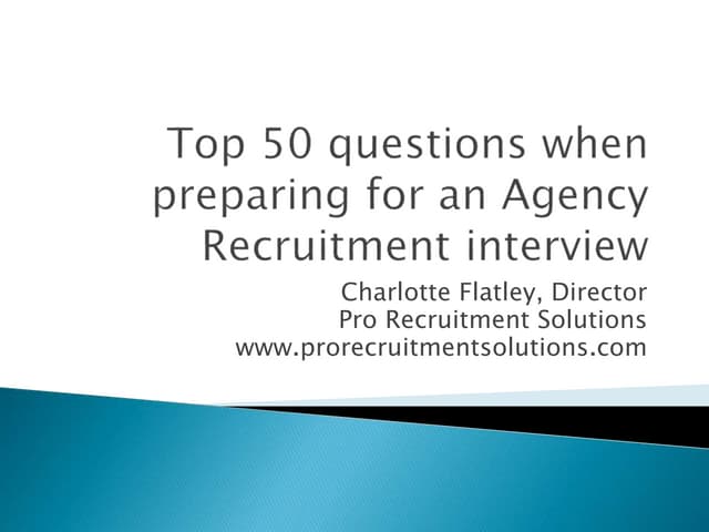 Top 50 questions when preparing for an Agency Recruitment interview