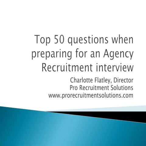 Top 50 questions when preparing for an Agency Recruitment interview