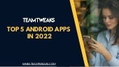 Top 5 android apps in 2022