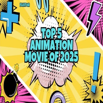 Top 5 Animated Movies of 2025 Full Breakdown