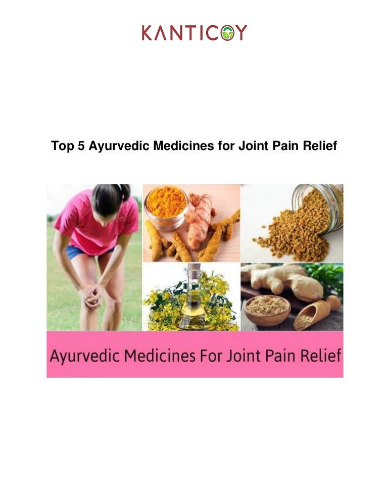 Top 5 Ayurvedic Medicines for Joint Pain Relief