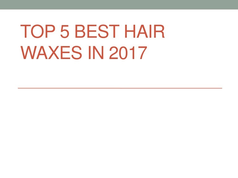 Top 5 Best Hair Waxes In 2017