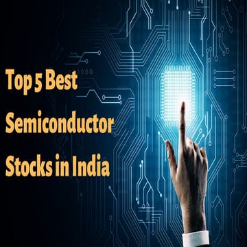 Top 5 Best Semiconductor Stocks in India.pdf