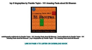 top 5 biographies by Frankie Taylor - 101 Amazing Facts about Ed Sheeran