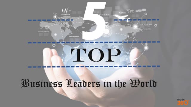 Top 5 Business Leaders in The World
