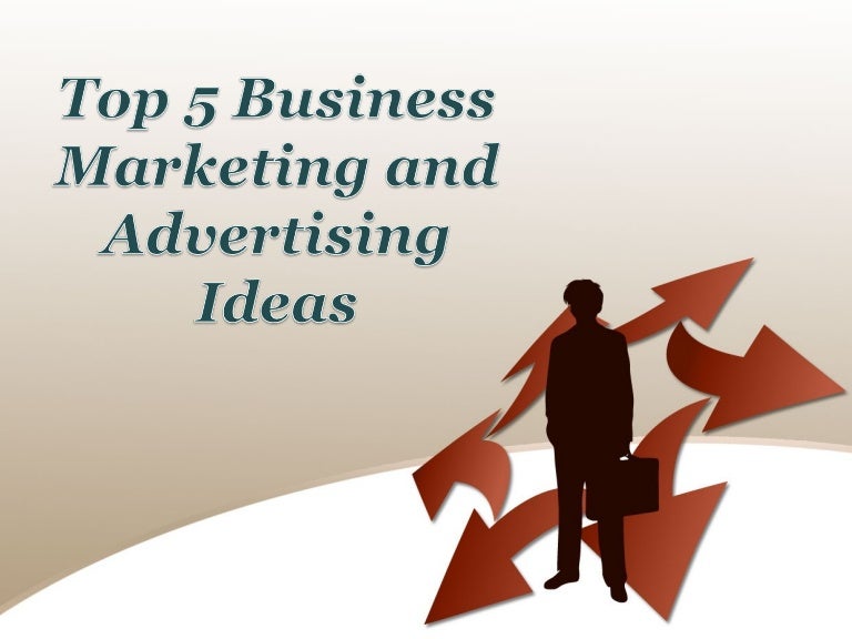 Top 5 Business Marketing and Advertising Ideas by Tony Semadeni