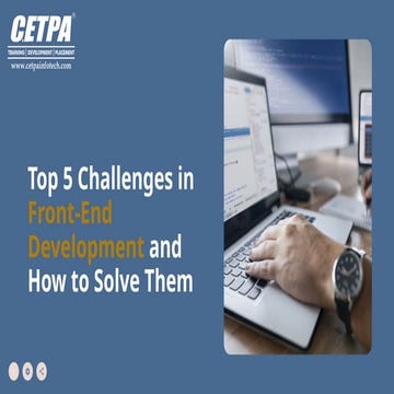 Top 5 Challenges in Front-End Development and How to Solve Them.pptx