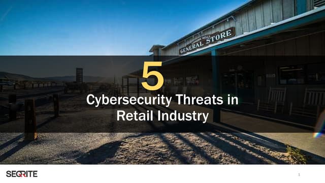 Top 5 Cybersecurity Threats in Retail Industry