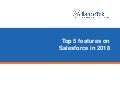 Top 5 features on salesforce 2018 alliancetek