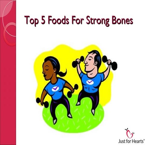 Top 5 foods for strong bones | PPT