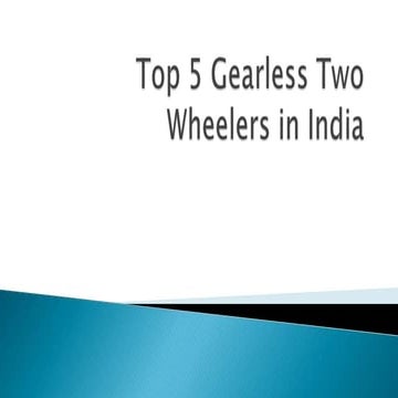 Top 5 gearless two wheelers in India | PPTX