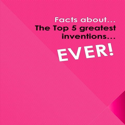 Top 5 greatest inventions