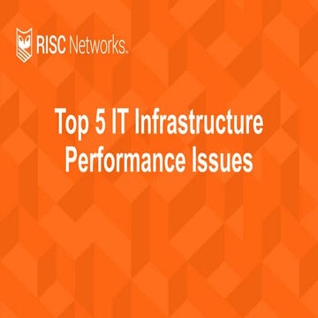 Top 5 IT Infrastructure Performance Issues