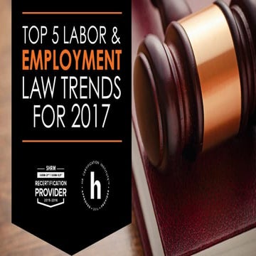 Top 5 Labor and Employment Law Trends for 2017