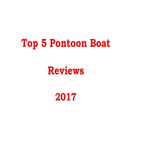 Top 5 pontoon boat reviews 2017
