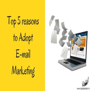 Top 5 reasons to adopt e-mail marketing