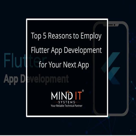 Top 5 Reasons to Employ Flutter App Development for Your Next App