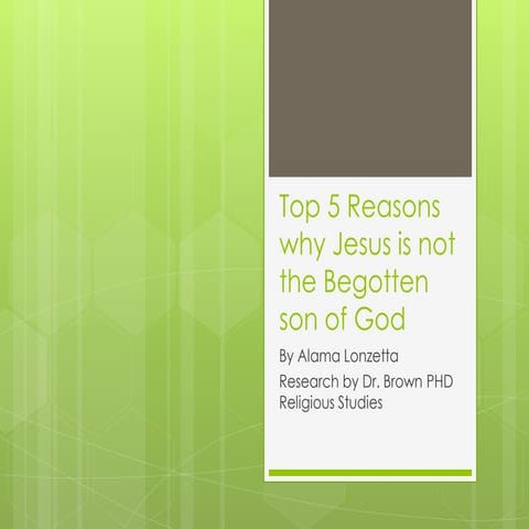 Top 5 reasons why jesus is not the begotten son of god
