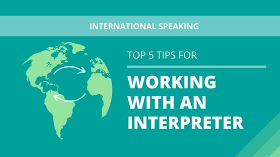 Top 5 tips for working with an interpreter
