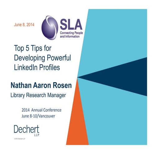Top 5 tips for developing powerful Linked in profiles SLA conference June 201...